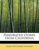 Perforated Stones From California 0548597383 Book Cover