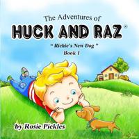 The Adventures of Huck and Raz - Book 1: Richie's New Dog 1630250007 Book Cover
