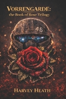 Vorrengarde: The Book of Rose: Trilogy B0GPQKJB3G Book Cover