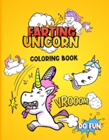 Farting Unicorn Coloring Book: Unicorn and Caticorn Magic Farts Arts For Fun And Relaxations, A Hilarious Unicorn Coloring Book B08XNBYC5V Book Cover