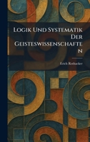 Logik Und Systematik Der Geisteswissenschaften (German Edition) 1025808967 Book Cover