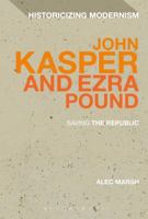 John Kasper and Ezra Pound: Saving the Republic 1350028401 Book Cover