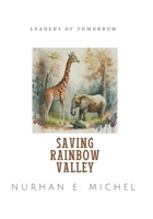 Saving Rainbow Valley: Discovering the seven Cs (Leaders of Tomorrow) 1960588060 Book Cover