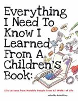Everything I Need to Know I Learned from a Children's Book 1596433957 Book Cover