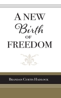 A New Birth of Freedom B08JRDGCPD Book Cover