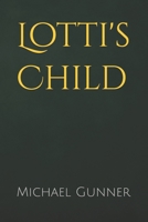 Lotti's Child B09GZDQ877 Book Cover
