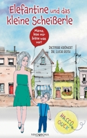 Elefantine und das kleine Scheißerle: Mama, lese mir bitte was vor! 3949263241 Book Cover