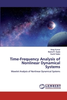 Time-Frequency Analysis of Nonlinear Dynamical Systems: Wavelet Analysis of Nonlinear Dynamical Systems 6200311609 Book Cover