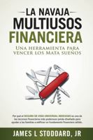 La Navaja Multiusos Financiera : Una Herramienta para Vencer Los Mata Suenos 0578596555 Book Cover