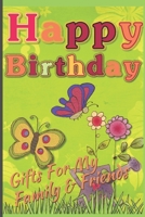 Happy Birthday: Gifts For My Family & Friends: Capture Birthday Present Ideas All Year Long 1675107513 Book Cover