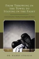 From Throwing in the Towel to Staying in the Fight: Conversations from 2 Timothy on Encouragement for Pastors 1452800340 Book Cover