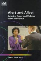 Alert and Alive : Defusing Anger and Violence in the Workplace 1884926037 Book Cover