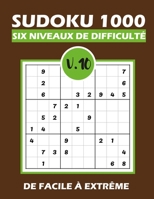 SUDOKU 1000 six niveaux de difficulté Vol.10: Sudoku 1000 grilles 6 niveaux de difficulté de facile à difficile pour adultes B08QGGXYTN Book Cover