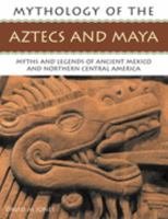 Mythology of Aztec & Maya (Mythology Of...) 1844763978 Book Cover