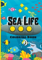 Sea Life: Coloring Book | For Kids Of All Ages | Adorable Underwater Sharks, Fish & More! B0CCXX5WXS Book Cover