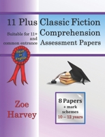 11 Plus Classic Fiction Comprehension Assessment Papers 1721276874 Book Cover