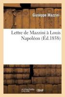 Lettre de Mazzini a Louis Napola(c)on 2012899234 Book Cover