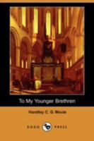 To My Younger Brethren Chapters on Pastoral Life and Work 1512247340 Book Cover