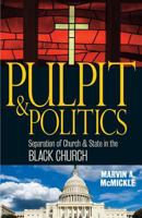Pulpit & Politics: Separation of Church & State in the Black Church 0817017518 Book Cover
