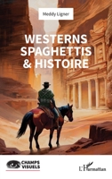 Westerns spaghettis & histoire (Champs Visuels) (French Edition) 2336438186 Book Cover
