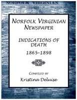 Norfolk Virginian Newspaper Index of Indications of Death, 1865-1898 0788450573 Book Cover