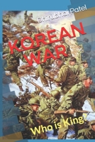 Korean War: Who is King? B08JVLBXYB Book Cover