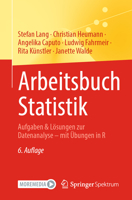 Arbeitsbuch Statistik: Aufgaben & Lösungen zur Datenanalyse – mit Übungen in R (German Edition) 3662732718 Book Cover