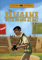 Field Trip Mysteries: The Ballgame with No One at Bat 1434262111 Book Cover