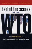 Behind the Scenes at the WTO: The Real World of International Trade Negotiations 1842773119 Book Cover