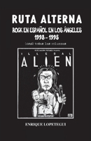 Ruta Alterna : Rock en Espa?ol en Los ?ngeles (1993-1995) 1735345709 Book Cover