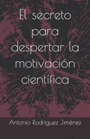 El secreto para despertar la motivación científica (Spanish Edition) B0DRJRBQYC Book Cover