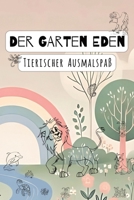Der Garten Eden: Tierischer Ausmalspaß (German Edition) B0DZHXZVVN Book Cover