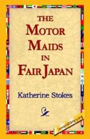 The Motor Maids in Fair Japan 1518805051 Book Cover