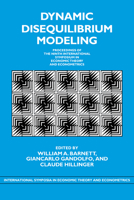Dynamic Disequilibrium Modeling: Proceedings of the Ninth International Symposium in Economic Theory and Econometrics (International Symposia in Economic Theory and Econometrics) 052117497X Book Cover