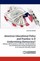 American Educational Policy and Practice: Is It Undermining Democracy? 3843363935 Book Cover