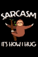 Sarcasm It's How I Hug: Lazy Gifts Blank Lined Notebook 1695815580 Book Cover