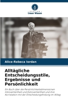Alltägliche Entscheidungsstile, Ergebnisse und Persönlichkeit (German Edition) 6207934792 Book Cover