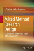 Mixed Method Research Design: An Application in Consumer-Brand Relationships 3319349686 Book Cover