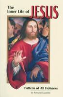 The Inner Life of Jesus: Pattern of All Holiness 0918477840 Book Cover