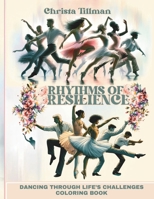 Rhythms of Resilience: Dancing Through Life's Challenges Coloring Book 0982369484 Book Cover
