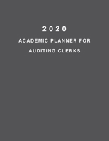 2020 Academic Planner For Auditing Clerks: 8.5x11" 2020 Weekly And Monthly Academic Calendar With Yearly Planner 1695992792 Book Cover