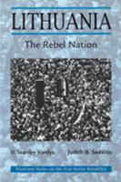 Lithuania: The Rebel Nation (Westview Series on the Post-Soviet Republics) 0813318394 Book Cover