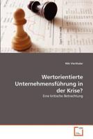 Wertorientierte Unternehmensführung in der Krise?: Eine kritische Betrachtung 3639377478 Book Cover