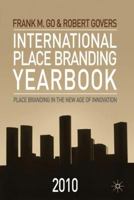 International Place Branding Yearbook 2010: Place Branding in the New Age of Innovation 0230279546 Book Cover