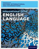 Oxford International AQA Examinations: International GCSE English Language 0198375921 Book Cover