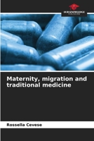 Maternity, migration and traditional medicine 6205781026 Book Cover