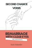 Second Chance Vows: Remarriage With Clear Eyes and Open Hearts 9376553551 Book Cover