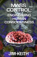 Mass Control: Engineering Human Consciousness 1931882215 Book Cover