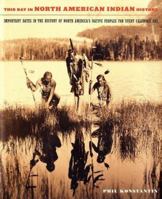 This Day in North American Indian History: Events in the History of North America's Native Peoples 0306811707 Book Cover
