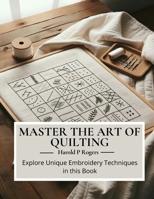 Master the Art of Quilting: Explore Unique Embroidery Techniques in this Book B0CMQK31CR Book Cover